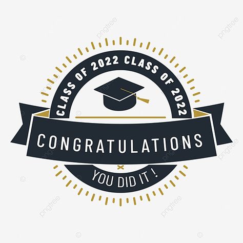 Class Of 2022 Logo, Cap Graduation, Congratulations Banner, Logo Banner, Hat Png, Celebration Background, Graduation Hat, Class Of 2022, Graduation Ceremony