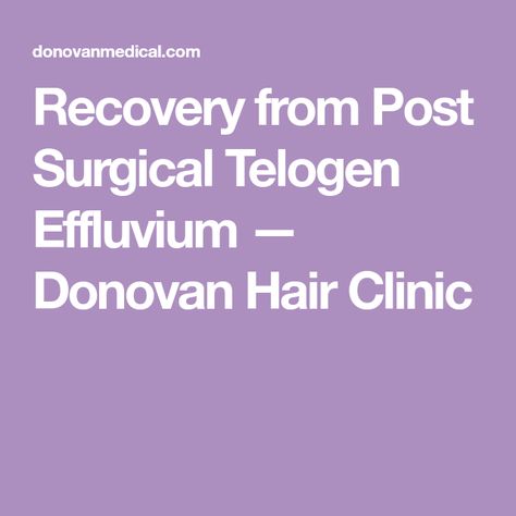 Telogen Effluvium Recovery, Trimalleolar Fracture, Telogen Effluvium, Zinc Deficiency, Androgenetic Alopecia, Types Of Surgery, Thyroid Issues, Hair Clinic, Hair Shedding