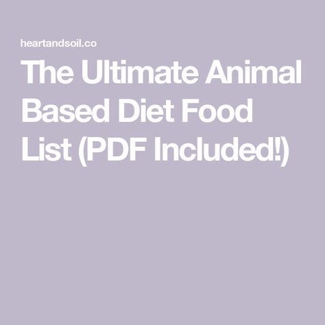 The Ultimate Animal Based Diet Food List (PDF Included!) Ketovore Diet Food List, Animal Based Diet Shopping List, Animal Based Diet Food List, Animal Based Diet, 30 Diet, Prenatal Health, Health Newsletter, Food Map, Animal Based