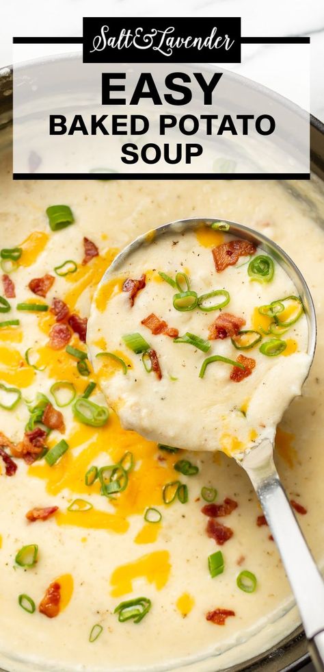 a ladle of soup with text overlay that reads easy baked potato soup Baled Potato Soup, Easy Baked Potato Soup Recipe, Easy Loaded Baked Potato Soup, Easy Baked Potato Soup, Easy Loaded Baked Potato, Baked Potato Soup Crock Pot, Baked Potato Soup Easy, Loaded Baked Potato Soup Recipe, Salt And Lavender