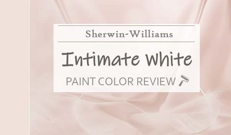 Sw Intimate White Bedroom, Sherwin Williams Intimate White Bedroom, Sherwin Williams Intimate White, Pink Paint Color, Intimate White, Nursery Paint Colors, Sherwin Williams White, Pink Paint Colors, Contemporary Design Style