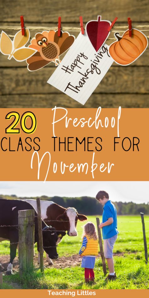 20 Preschool Themes for November You'll Love! - Teaching Littles Week Themes For Preschool, November Themes For Toddlers Classroom, November Toddler Themes Lesson Plans, November Pre K Themes, Preschool Themes November, Thanksgiving Themes For Preschool, Lesson Plan Themes For Preschool, November Theme Preschool, Pre K Themes By Month