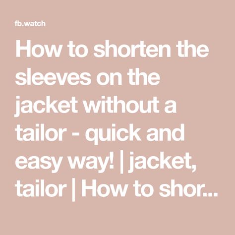 How To Hem Suit Jacket Sleeves, How To Make A Jacket Bigger, How To Alter A Jacket That Is Too Big, How To Shorten Suit Jacket Sleeves, How To Alter Sleeves That Are Too Big, Shortening, Altering Clothes, Ski Jacket, Easy Sewing