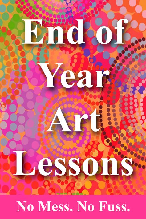 One Lesson Art Ideas, Summer Art Ideas For Kids Classroom, Art For Fifth Grade, Summer Art Projects Preschool, One Class Art Lessons, Last Day Of School Art Projects, Last Week Of School Art Projects, Last Day Of School Art Projects For Kids, Year 3 Art Ideas