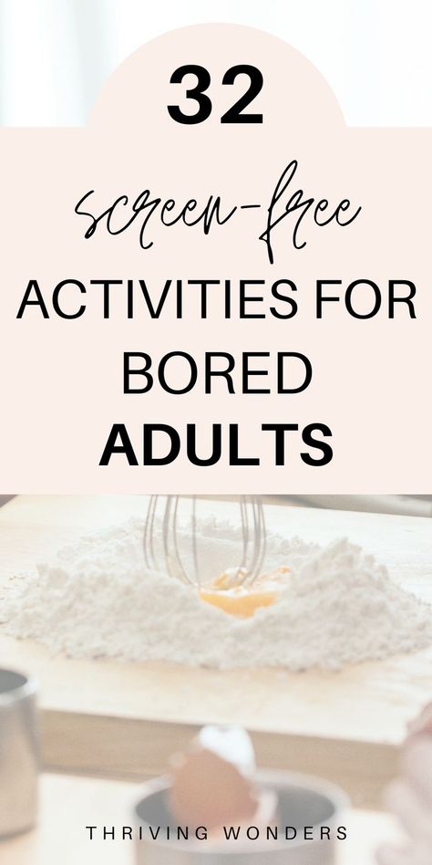 32 Screen-Free Activities for Bored Adults Free Activities For Adults, Indoor Activities For Adults, Outdoor Activities For Adults, Retirement Activities, Activities Outdoor, Free Time Activities, Present In The Moment, Screen Free Activities, Hobbies To Try