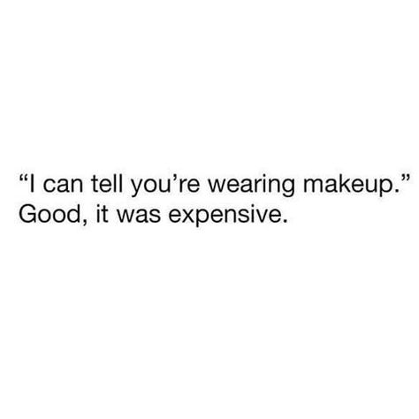 Beauty Humor, Makeup Memes, Makeup Humor, Makeup Quotes, Beauty Quotes, Laughing So Hard, Bones Funny, Funny Posts, Words Quotes