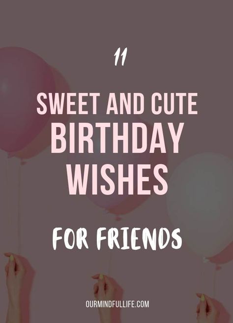 Cute Happy Birthday Quotes, Happy Birthday Quotes For Her, Cute Happy Birthday Wishes, Birthday Wishes For A Friend Messages, Friend Birthday Wishes, Birthday Message For Friend, Happy Birthday Wishes For A Friend, Birthday Wishes For A Friend, Cute Birthday Wishes