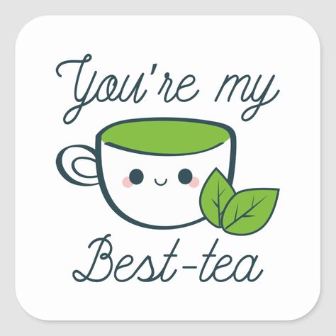 You're My Best-Tea Dessert Quotes, Tea Puns, Cheesy Puns, Punny Cards, Funny Food Puns, Love Puns, Cute Puns, Pun Card, Funny Doodles