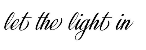 Let The Light In Tattoo Lana, Let The Light In Tattoo, Ldr Tattoo Ideas, Ldr Tattoo, Lust For Life, Dream Tattoos, Inspirational Quotes For Women, Light Of Life, Simplistic Tattoos