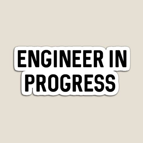 Get my art printed on awesome products. Support me at Redbubble #RBandME: https://www.redbubble.com/i/magnet/Engineer-In-Progress-by-ProtonProject/59315617.TBCTK?asc=u Engineer In Progress, Vision Board Book, Masters Degree, Board Book, Software Engineer, 2025 Vision, The North Face Logo, Retail Logos, Awesome Products