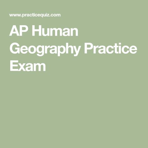 Ap Human Geography, Ap Exams, Unorganized Idea, Human Geography, High School Advice, College Board, Test Questions, Practice Exam, Human Interaction