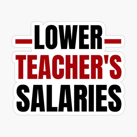 Get my art printed on awesome products. Support me at Redbubble #RBandME: https://www.redbubble.com/i/sticker/Lower-Teacher-s-Salaries-by-UniT-shirt/131922726.EJUG5?asc=u Teacher Salary, Danger Sign, Sticker Design, Awesome Products, My Art, Vinyl Sticker, The Unit, For Sale, Art