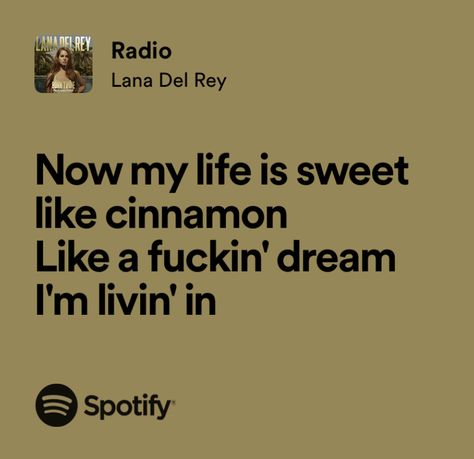 Lyric Quotes Lana Del Rey, Sweet Like Cinnamon Lana Del Rey, Radio Lana Del Rey Spotify, Lana Del Rey Affirmations, Lana Del Rey Radio Lyrics, Song Lyrics Quotes Lana Del Rey, Lana Del Rey Writing, Radio Lana Del Rey Aesthetic, Lana Song Lyrics