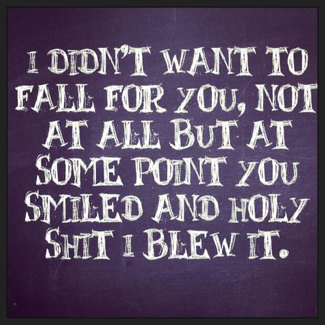 I didn't mean to fall for you... Never Thought I Would Fall For You, I Didn't Mean To Fall In Love, I Didnt Mean To Fall For You, I Didn't Fall For You You Tripped Me, Silly Me To Fall In Love With You, I Didn't Expect To Fall In Love With You, I Didn’t Plan To Fall In Love Quotes, I Didn’t Mean To Fall In Love With You, Don’t Fall In Love With Your Best Friend