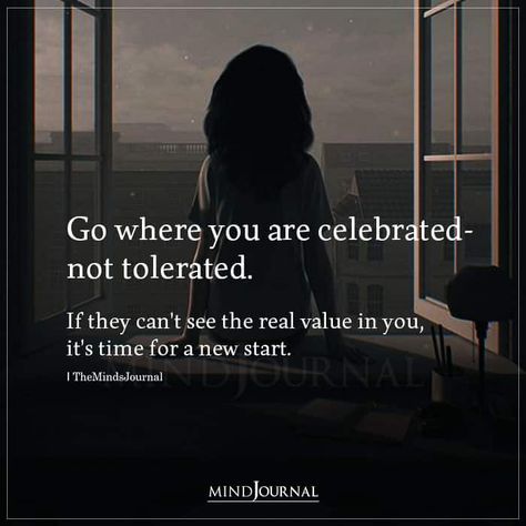 Go Where You Are Celebrated Not Tolerated Celebrated Not Tolerated, Spiritual Seeker, Reason Quotes, Follow Your Intuition, Letting People Go, Mental Growth, Be Quotes, Being In Nature, Personal Reflection