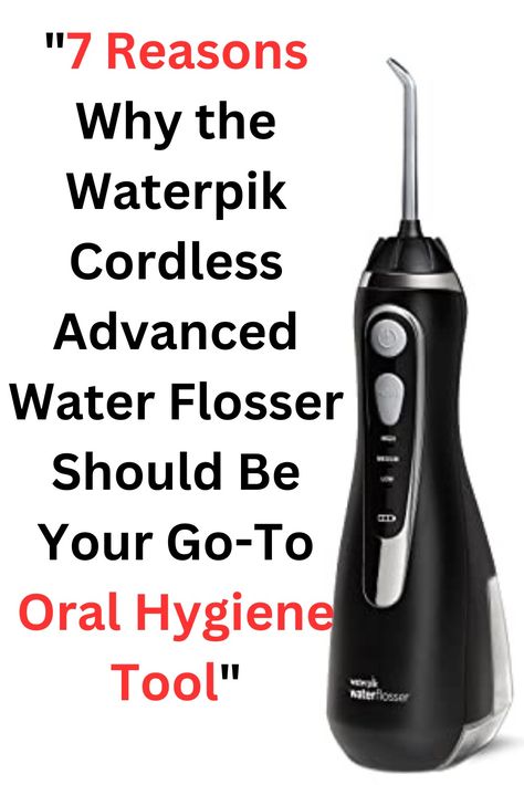 "Benefits of Using the Waterpik Cordless Advanced Water Flosser for Improved Oral Health" Water Flosser, Oral Hygiene, Oral Health, Dental Care, Braces, Travel Bag, Gum, Benefits, Packaging