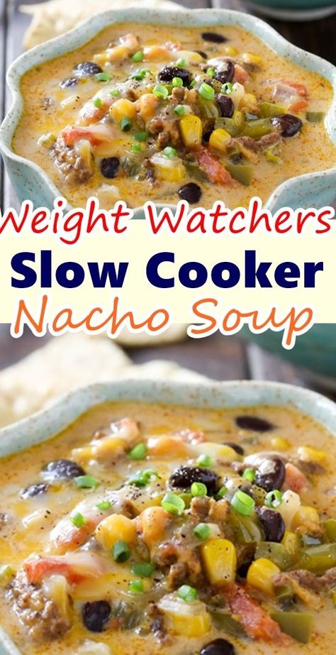 19 Weight Watchers Soup Recipes with Smartpoints - Easy WW Freestyle Slow Cooker Nacho Soup, Weight Watchers Slow Cooker, Nacho Soup, Recipes Ramadan, Crockpot Foods, Recipe Website, Recipes Potato, Weight Watchers Meal Plans, Soup Healthy