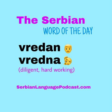 Serbian word of the day - Vredan/vredna (diligent, hard working) | Learn Serbian with Lesson Videos, Grammar tools, Study Guides and so much more on https://www.serbianlanguagepodcast.com/ .⠀ .⠀⠀ .⠀⠀ #serbianlanguagepodcast #serbianlanguage #serbianwordsoftheday #languagelearning #serbian #learnserbian Learning Serbian, Learn Serbian, Croatian Language, Serbian Language, Language Practice, Balkans Travel, Grammar Rules, World Languages, Study Guides