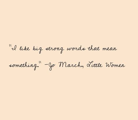 Book Quotes About Strong Women, Just Because My Dreams Are Different Than Yours Little Women, Joe March Quotes, Little Women Quotes Amy March, Jo March Tattoo Ideas, March Quotes Aesthetic, Little Women Phone Wallpaper, Little Women 2019 Quotes, Joe March Aesthetic