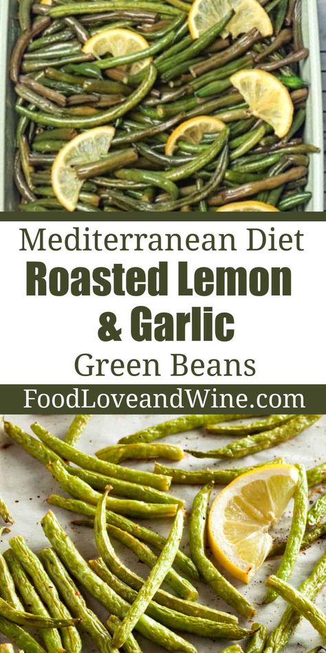 Oven Roasted Garlic and Lemon Green Beans, Mediterranean diet recipe that is low fat, low carb, vegan, keto, and healthy. Lemon Garlic Green Beans, Fruit Sides, String Bean Recipes, Oven Green Beans, Mediterranean Diet Recipe, Greek Green Beans, Oven Roasted Garlic, Healthy Green Beans, Roasting Garlic In Oven