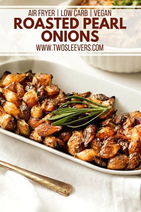 Air Fried Pearl Onions, Fried Pearl Onions, Side Dishes Vegan, Vegan Recipes Low Carb, Air Fryer Low Carb, Pearl Onion Recipe, Keto Side, Pearl Onions, Roasted Onions