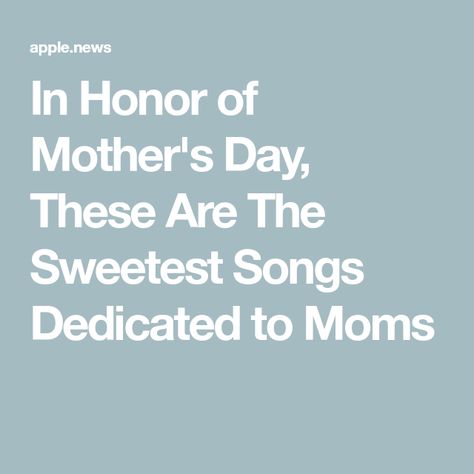 Songs For Mom From Daughter, Mother Daighter, Mothers Day Songs, Mom Song, Mother's Day Brunch, Mothers Day Brunch, I Love Mom, Apple News, Lyric Quotes