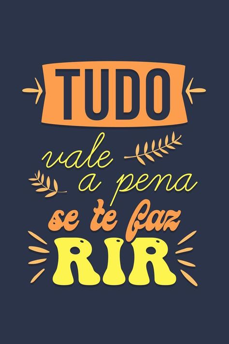 Portuguese Lettering. Translation from Brazilian Portuguese - It is all worth it if it makes you laugh Brazilian Quotes, Dream Clouds, Portuguese Quotes, Brazilian Portuguese, Quote Poster, Quote Posters, Infographic Design, Worth It, Stock Illustration