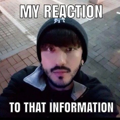 my pic My Reaction To Your Information, Stray Kids Changbin, My Reaction, Im Sorry, Kpop Funny, Aesthetic Movies, Reaction Pictures, Kpop Memes, Made By Me