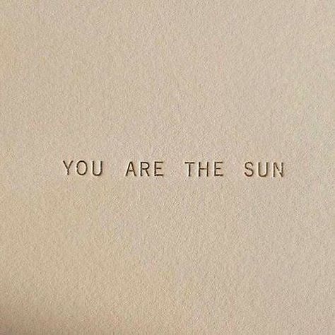 You Are Beautiful Quotes, Sun Quotes, Weekend Mode, Sun Aesthetic, Weekend Mood, Happy Week End, You Are The Sun, Cream Aesthetic, Beige Aesthetic