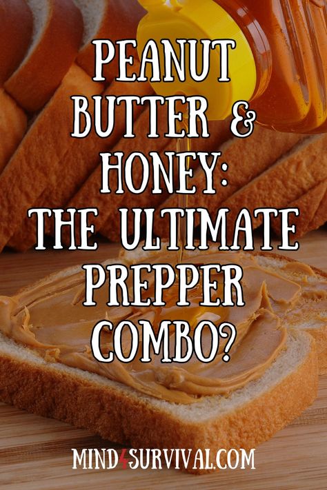 Peanut Butter Honey Sandwich, Peanut Butter And Honey Sandwich, Honey Sandwich, Best Bug Out Bag, Peanut Butter And Honey, Prepper Supplies, Prepper Food, Butter Honey, Peanut Butter Honey