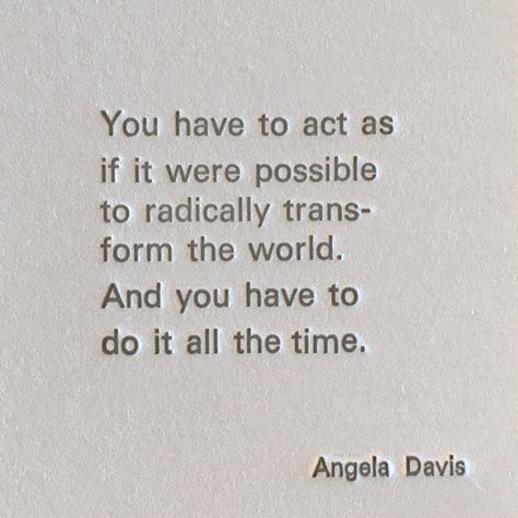 Change The World Aesthetic, Quotes About Changing The World, Angela Davis Quotes, Changing Aesthetic, Act As If, Weight Of The World, Angela Davis, Changing The World, Social Change