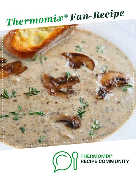 Tm6 Recipes, Thermomix Recipes Dinner, Thermomix Soup, Thermomix Recipes Healthy, Thermomix Baking, Mushroom Soup Recipes, Dried Mushrooms, Kitchen Machine, Recipe Community