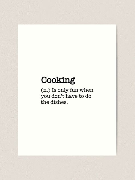 "Cooking | Dictionary Definition | Kitchen Decor " Art Print by FriendsList | Redbubble Home Definition Aesthetic, Dictionary Words Aesthetic, Home Definition Quote, Kitchen Definition Sign, Kitchen Definition, Funny Dictionary Definitions, Dictionary Definitions, Cotton Paper, Large Prints