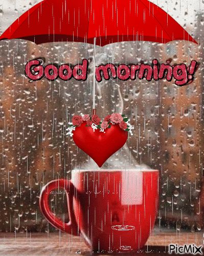 Rainy Day Images, Rainy Good Morning, Good Morning Rainy Day, Forever Love Quotes, Coffee Images, Morning Gif, Uplifting Words, Summer Rain, Beautiful Greeting Cards