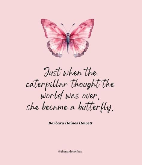 Pink Butterfly Quotes, Caterpillar Quotes, Derek Jeter Quotes, Beautiful Butterflies Quotes, Butterfly Tags, Butterfly Pics, Impact Quotes, Just When The Caterpillar Thought, Caterpillar Butterfly