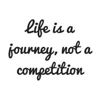 Life Isn’t A Competition, Life Is A Journey Not A Competition, Everyones Journey Is Different, Family Competition Quotes, Life Is Easy Quotes, Life Is Not A Competition Quotes, Work Life Quotes, Competition Quotes, Real Eyes