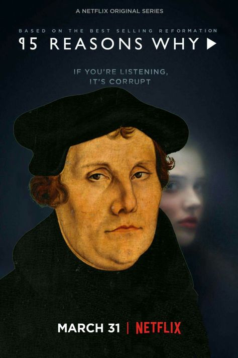 95 Reasons Why | 95 Theses | Martin Luther Martin Luther Memes, Martin Luther Quotes, Philosophy Memes, Church Memes, History Major, John Calvin, History Jokes, Reformed Theology, Netflix Original Series