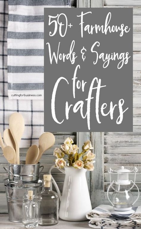 50+ Farmhouse Words & Sayings for Silhouette Cameo and Cricut Crafters by cuttingforbusiness.com Farmhouse Words, Farmhouse Sayings, Farmhouse Crafts, Silhouette Cameo Projects, Diy Signs, Vinyl Projects, Farmhouse Design, Silhouette Projects, Sign Quotes