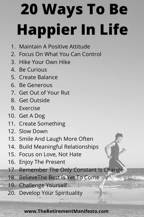 20 Ways To Be Happier in Life - The Retirement Manifesto How To Be Joyful, Life Advice Wisdom, Happiness Advice, How To Be A Happy Person, How To Be Happy, Skin Natural Remedies, Happy Good Morning Quotes, Ways To Be Happier, Natural Sleep Remedies