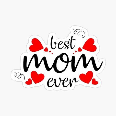 Best Mother Ever Mother’s Day by LovelyColor | Redbubble Mother Day Stickers, Mother's Day Topper Printable, Mothers Day Toppers Free Printable, Mothers Day Stickers, Best Mom Ever, Happy Mothers Day Clipart, Diy Cake Topper Printable, Birthday Wishes For Twins, Mothers Day Cards Craft