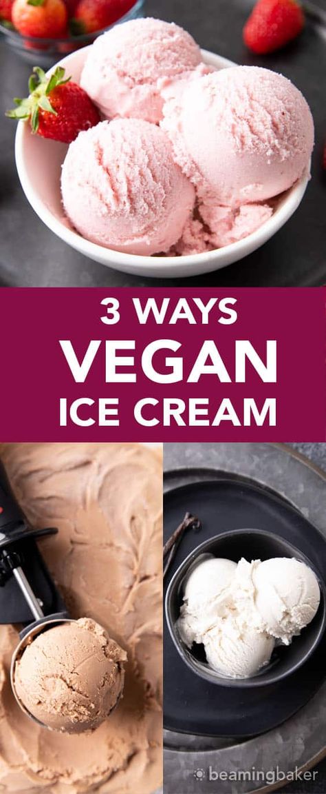 Homemade Vegan Ice Cream Recipe – 3 Ways - Beaming Baker Homemade Vegan Ice Cream, Vegan Strawberry Ice Cream, Beaming Baker, Best Vegan Ice Cream, Non Dairy Ice Cream, Ice Cream Vanilla, Ice Cream Recipes Machine, Chocolate Ice Cream Recipe, Vegan Ice Cream Recipe