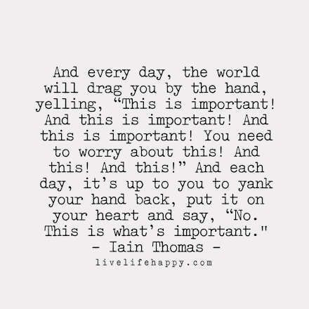 "And every day, the world will drag you by the hand, yelling, “This is important! And this is important! And this is important! You need to worry about this! And this! And this!” And each day, it’s up to you to yank your hand back, put it on your heart and say, “No. This is what’s important." LiveLifeHappy.com Collateral Beauty, Live Life Happy, A Course In Miracles, Love Life Quotes, Life Quotes Love, E Mc2, Life Quotes To Live By, Keep It Real, The Hand