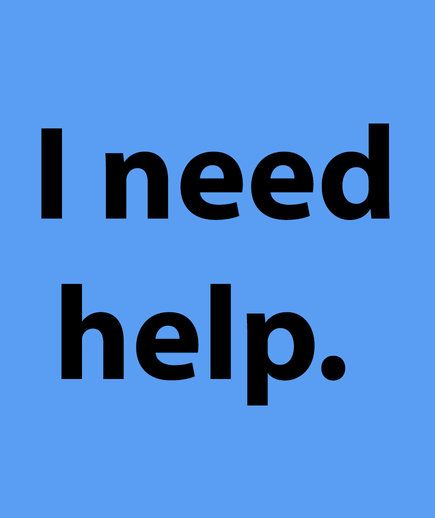 Needing Help Quotes, I Need Help Too Quotes, Need Help Quotes, How To Ask For Help, God I Need Your Help, Asking For Help Quotes, Ask For Help Quotes, I Need A Friend, Help Meme