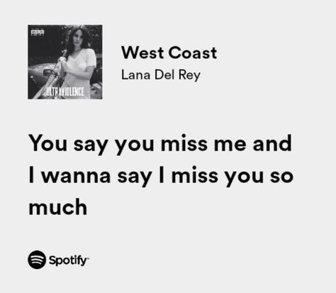 Lana Del Rey West Coast Aesthetic, West Coast Lana Del Rey, West Coast Lana Del Rey Lyrics, Lana Del Rey West Coast, Lana Del Rey Song Lyrics Aesthetic, A&w Lana Del Rey Lyrics, West Coast Lyrics Lana, Lana Feel Rey Song Quotes, Lana Del Rey Music Quotes