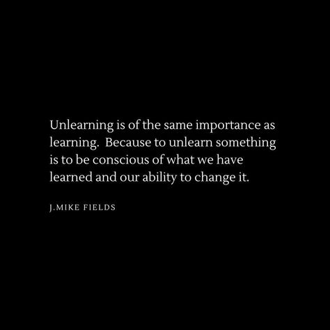 Unlearning Quotes Wisdom, Unnecessarily Mean Quotes, Unlearning Urgency, Unlearn Quotes, Unlearning Quotes, Defend Quotes, Poet Quotes, Working On Me, Meant To Be Quotes