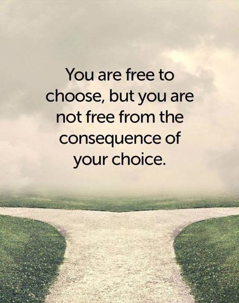 “The Lord has said that all people are responsible for their own motives, attitudes, desires, and actions. Even though we are free to choose our course of action, we are not free to choose the consequences of our actions. The consequences, whether good or bad, follow as a natural result of any choice we make.” ... Learn more lds.org/topics/agency; lds.org/youth/for-the-strength-of-youth/agency-and-accountability and #passiton. #ShareGoodness Bad Choices Quotes, Consequences Quotes, Action Quotes, Choices Quotes, Work Quotes, A Quote, Wise Quotes, Good Advice, Inspirational Words