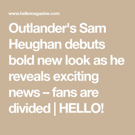 Outlander's Sam Heughan debuts bold new look as he reveals exciting news – fans are divided | HELLO! Sam Heughan Dating, Sam Heughan Wife, Sam Heughan Gay, Sam Heughan News, Sam Heughan Family, First Person Writing, Scottish Actors, Starz Series, Sam Heughan Outlander