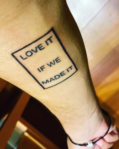 Love It If We Made It Tattoo The 1975, We Made It Tattoo, Love It If We Made It Tattoo, The 1975 Tattoo, 1975 Tattoo, It Tattoo, Mum Tattoo, Lyric Tattoos, Stick N Poke