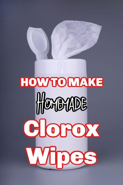 How to Make Your Own Clorox Disinfectant Wipes Homemade Clorox Wipes, Homemade Disinfecting Wipes, Diy Cleaning Wipes, Disinfectant Wipes, Clorox Wipes, Disinfecting Wipes, Homemade Cleaning Products, Household Cleaning Tips, Diy Cleaners