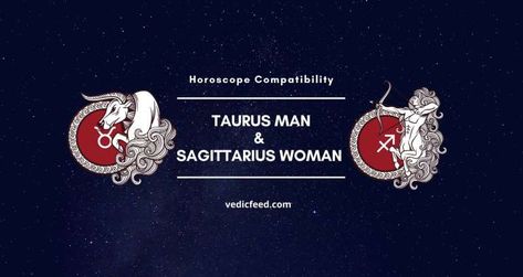 Taurus Man and Sagittarius Woman Compatibility Taurus And Sagittarius, Taurus And Sagittarius Compatibility, Sagittarius Woman, Sagittarius Compatibility, Horoscope Compatibility, Sagittarius Man, Sagittarius Women, Taurus Sagittarius, Taurus Women